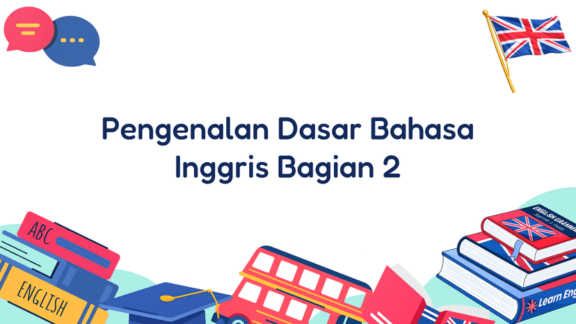 Pengenalan Dasar Bahasa Inggris Bagian 2