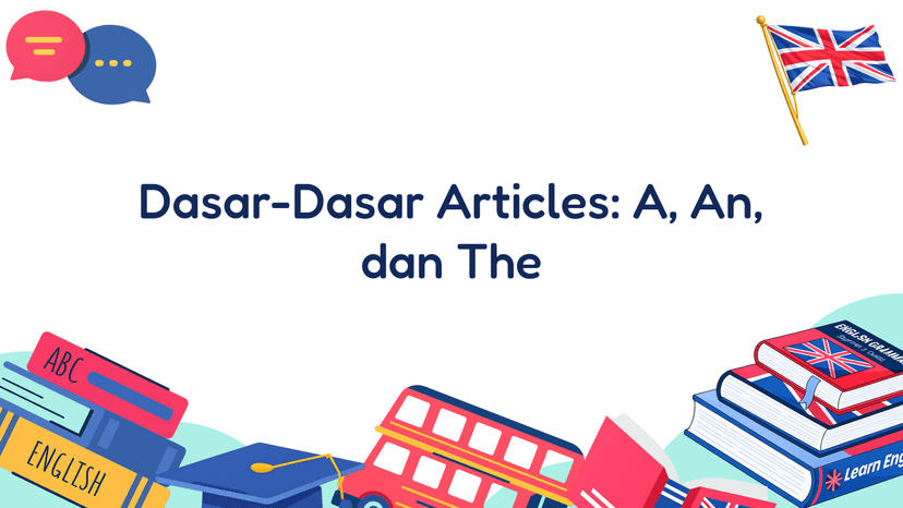 Dasar-Dasar Articles: A, An, dan The